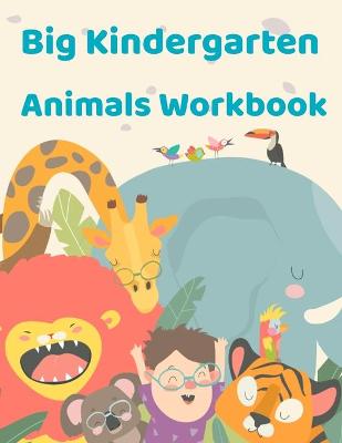 Book cover for Big Kindergarten Animals Workbook