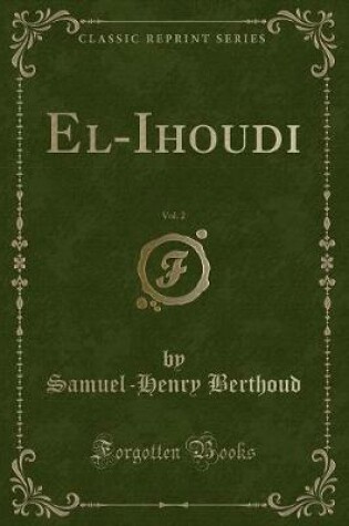 Cover of El-Ihoudi, Vol. 2 (Classic Reprint)