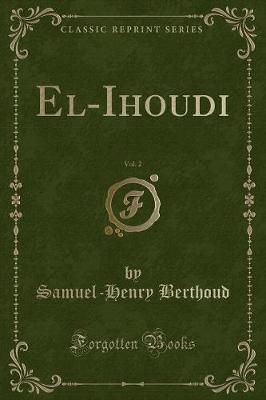 Book cover for El-Ihoudi, Vol. 2 (Classic Reprint)