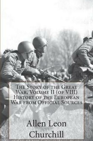 Cover of The Story of the Great War, Volume II (of VIII) History of the European War from Official Sources