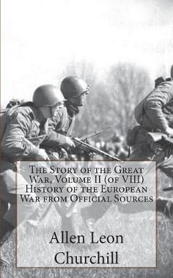 Book cover for The Story of the Great War, Volume II (of VIII) History of the European War from Official Sources