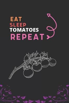 Book cover for Eat Sleep Tomato Repeat