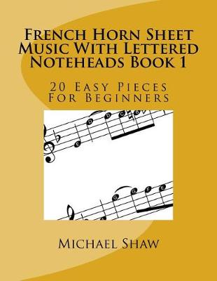 Book cover for French Horn Sheet Music With Lettered Noteheads Book 1