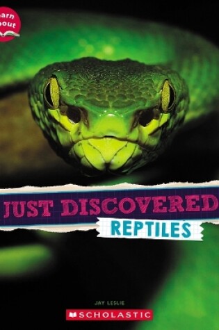 Cover of Just Discovered Reptiles (Learn About: Animals)