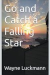 Book cover for Go and Catch a Falling Star