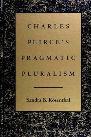 Cover of Charles Peirce's Pragmatic Pluralism