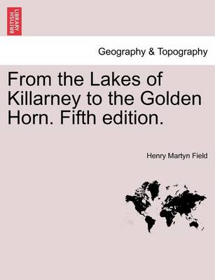 Book cover for From the Lakes of Killarney to the Golden Horn. Fifth Edition.