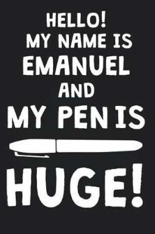 Cover of Hello! My Name Is EMANUEL And My Pen Is Huge!