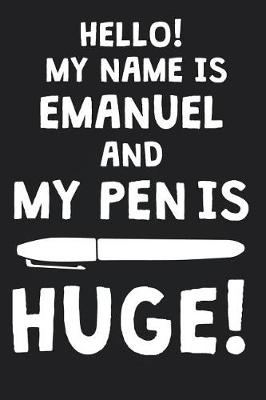 Book cover for Hello! My Name Is EMANUEL And My Pen Is Huge!