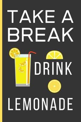 Book cover for Take a Break Drink Lemonade