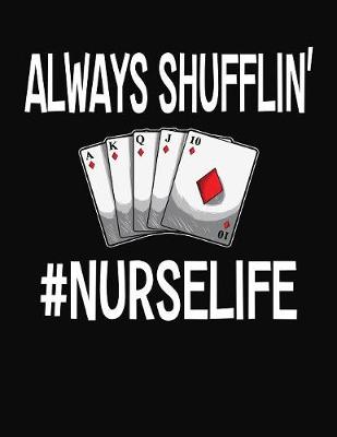 Book cover for Always Shufflin' #Nurselife