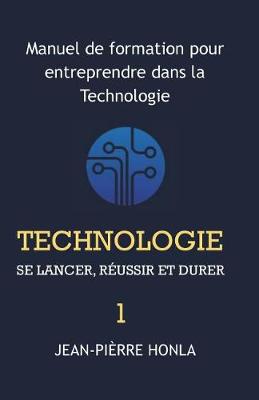 Book cover for Technologie - se Lancer, Réussir et Durer - Vol 1