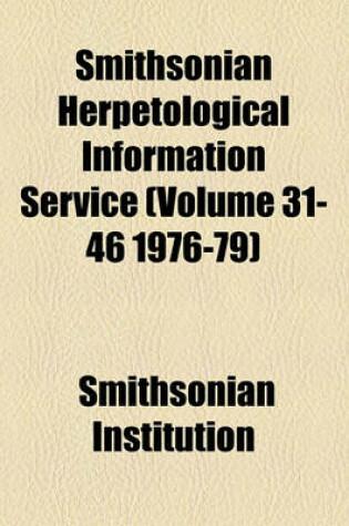 Cover of Smithsonian Herpetological Information Service (Volume 31-46 1976-79)