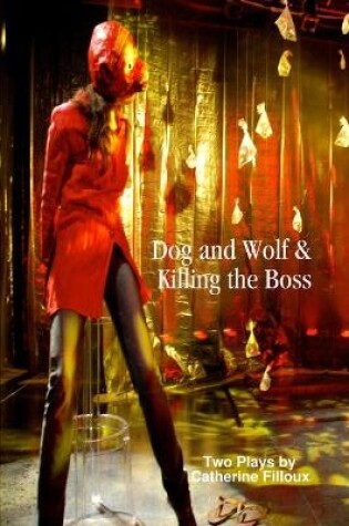 Cover of Dog and Wolf & Killing the Boss