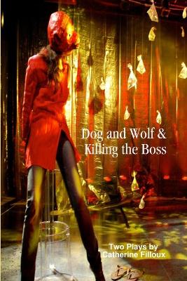 Book cover for Dog and Wolf & Killing the Boss