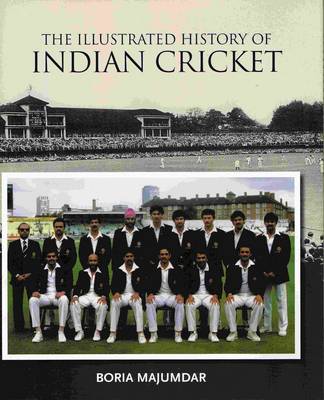 Book cover for The Illustrated History of Indian Cricket