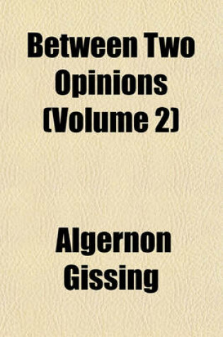 Cover of Between Two Opinions (Volume 2)