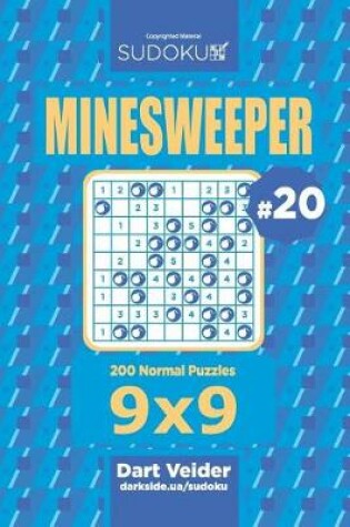 Cover of Sudoku Minesweeper - 200 Normal Puzzles 9x9 (Volume 20)