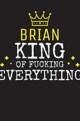 Cover of BRIAN - King Of Fucking Everything