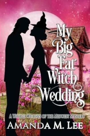 Cover of My Big Fat Witch Wedding