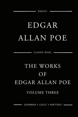 Book cover for The Works Of Edgar Allan Poe - Volume Three