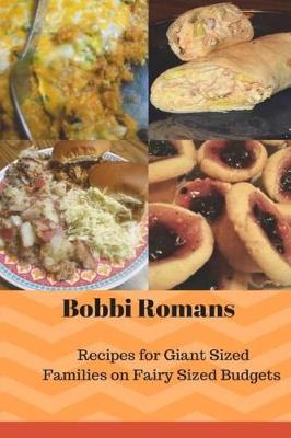 Book cover for Bobbi Romans Recipes for Giant Sized Families of Fairy Sized Budgets