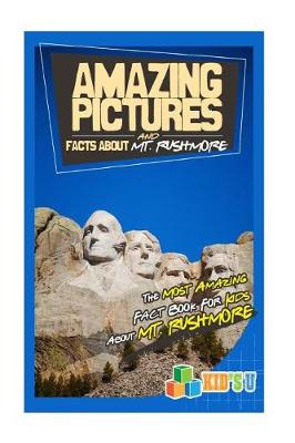 Book cover for Amazing Pictures and Facts about Mount Rushmore