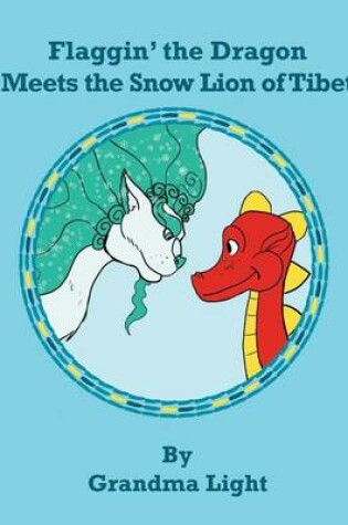 Cover of Flaggin' the Dragon Meets the Snow Lion of Tibet