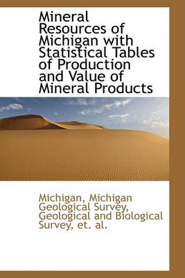 Book cover for Mineral Resources of Michigan with Statistical Tables of Production and Value of Mineral Products