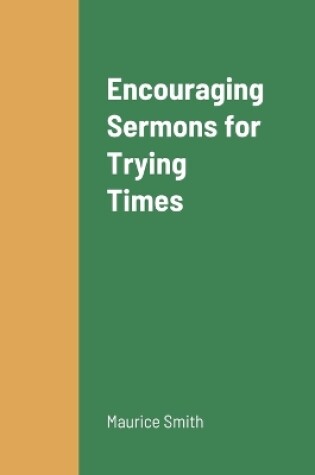 Cover of Encouraging Sermons for Trying Times
