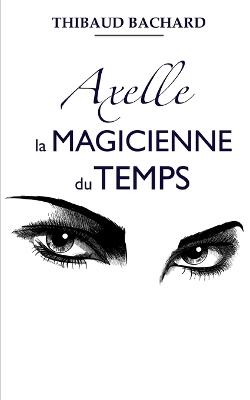 Book cover for Axelle la Magicienne du Temps