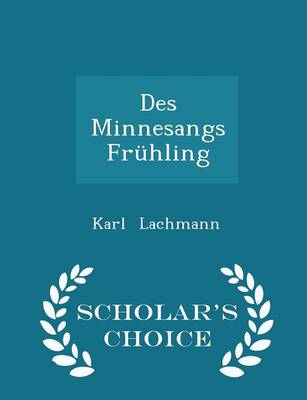 Book cover for Des Minnesangs Frühling - Scholar's Choice Edition