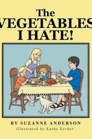 Cover of The Vegetables I Hate!