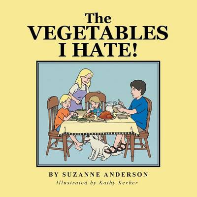 Book cover for The Vegetables I Hate!