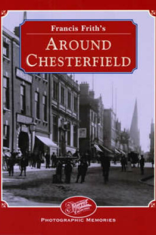 Cover of Francis Frith's Around Chesterfield