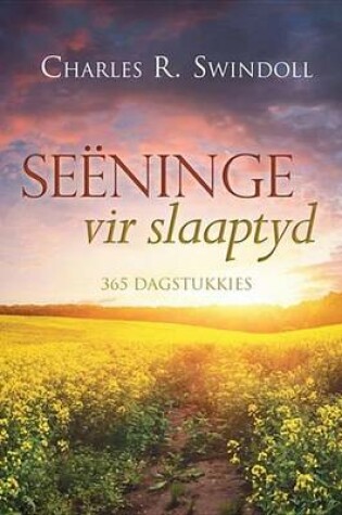 Cover of Seeninge Vir Slaaptyd: 365 Dagstukkies