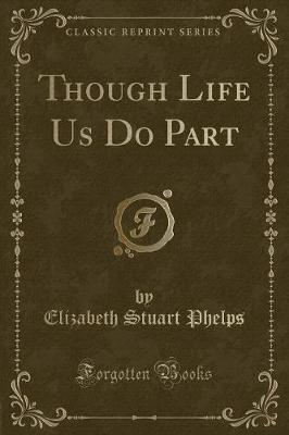 Book cover for Though Life Us Do Part (Classic Reprint)