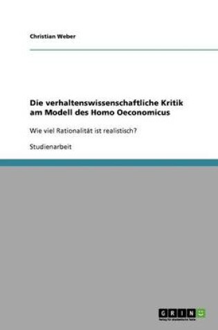 Cover of Die verhaltenswissenschaftliche Kritik am Modell des Homo Oeconomicus