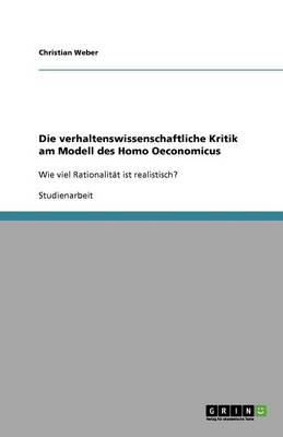 Book cover for Die verhaltenswissenschaftliche Kritik am Modell des Homo Oeconomicus