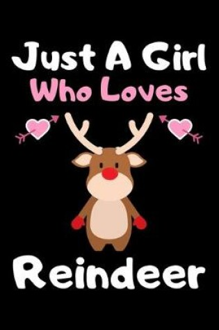 Cover of Just a girl who loves Reindeer