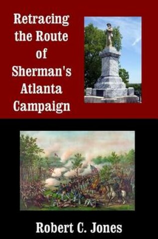 Cover of Retracing the Route of Sherman's Atlanta Campaign