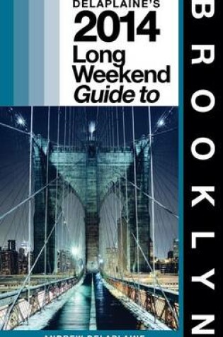 Cover of Delaplaine's 2014 Long Weekend Guide to Brooklyn