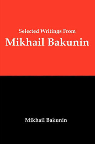 Cover of Selected Writings from Mikhail Bakunin