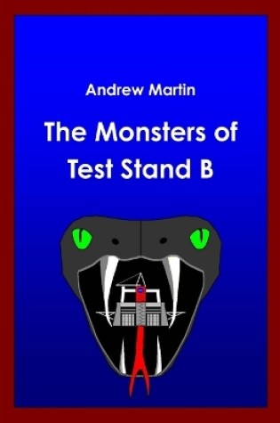 Cover of The Monsters of Test Stand B