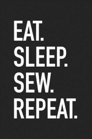 Cover of Eat Sleep Sew Repeat