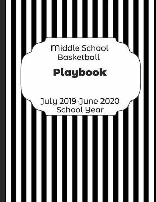 Book cover for Middle School Basketball Playbook July 2019 - June 2020 School Year