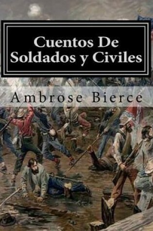 Cover of Cuentos De Soldados y Civiles