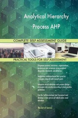 Cover of Analytical Hierarchy Process AHP Complete Self-Assessment Guide