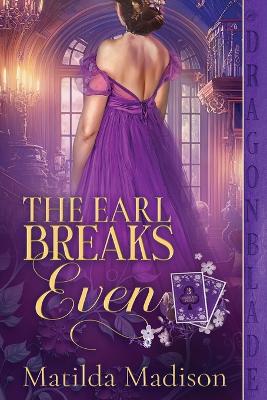 Book cover for The Earl Breaks Even