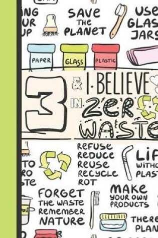 Cover of 3 & I Believe In Zero Waste